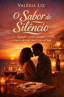 Livro O Sabor do Silêncio: Quando o corpo sossega, o coração aprende outro tipo de fogo