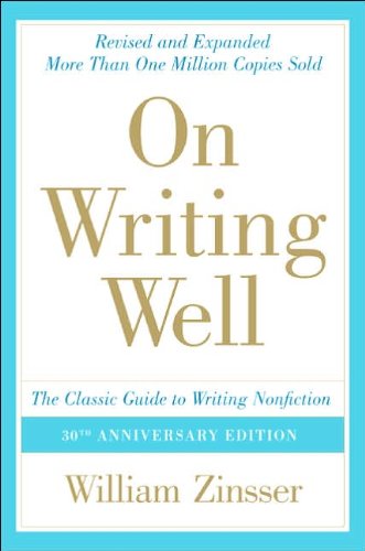 OnWritingWell, 30th Anniversary Edition:TheClassicGuidetoWritingNonfiction(text only)[Paperback]2006