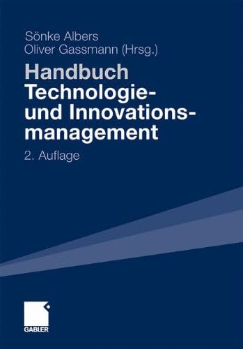 Handbuch Technologie- und Innovationsmanagement: Strategie - Umsetzung - Controlling (German Edition)