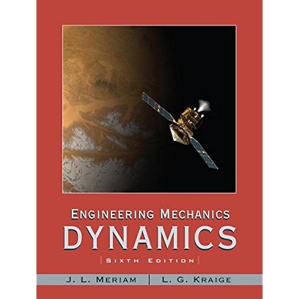 Engineering Mechanics Dynamics 9780471739319 Meriam J L Kraige L G Amazon Com