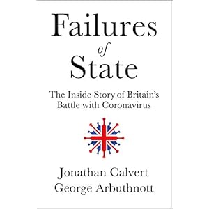 Failures-of-State-The-Inside-Story-of-Britains-Battle-with-CoronavirusHardcover--18-Mar-2021 Failures of State: The Inside Story of Britain’s Battle with Coronavirus