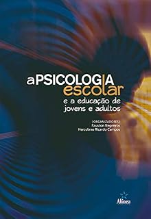 Livro A psicologia escolar e a educação de jovens e adultos