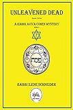 Unleavened Dead (Rabbi Aviva Cohen Mystery) by Ilene Schneider