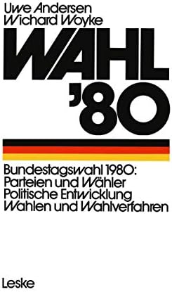 Wahl ’80: Die Bundestagswahl Parteien - Wähler - Wahlverfahren