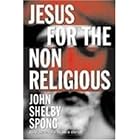 Jesus for the Non-Religious: Recovering the Divine at the Heart of the Human