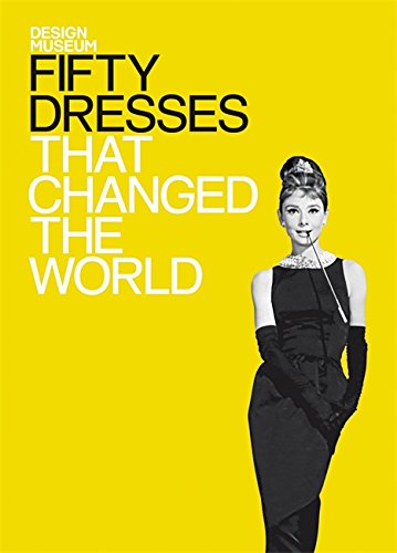 Download Fifty Dresses That Changed the World (Design Museum Fifty) Download Fifty Dresses That Changed the World (Design Museum Fifty)