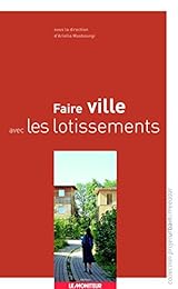 Faire ville avec les lotissements