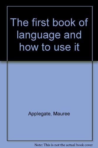 The first book of language and how to use it 0531005682 Book Cover