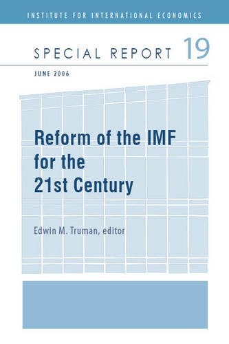 Reform of the IMF for the 21st Century (Special Report)