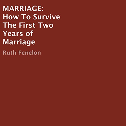 Marriage: How to Survive the First Two Years of Marriage