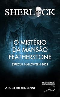 Livro O Mistério da Mansão Featherstone (Os Feriados do Jovem Sherlock)