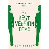 The Best Version of Me (Barney Conroy Book 3)