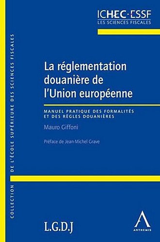 La  réglementation douanière de l'Union européenne