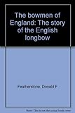 Front cover for the book Bowmen of England by Donald F. Featherstone