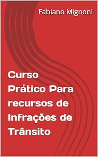 Livro Curso Prático Para recursos de Infrações de Trânsito