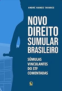Livro Novo Direito Sumular Brasileiro: súmulas vinculantes do STF comentadas