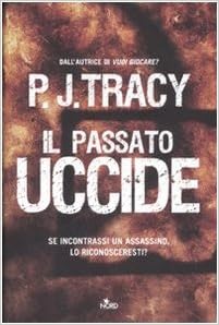 P.J. Tracy - Il passato uccide (2007)