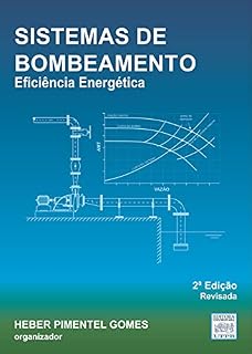 Livro Sistemas de Bombeamento: Eficiência Energética (Abastecimento de Água Livro 4)
