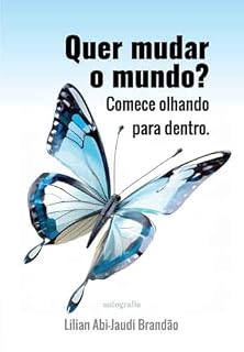 Livro Quer mudar o mundo? comece olhando para dentro.
