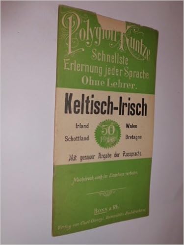 Keltisch Irisch Irland Schottland Wales Bretagne Schnellste Erlernung Jeder Sprache Ohne Lehrer Mit Genauer Angabe Der Aussprache Amazon De Polyglott Kuntze Leo Mader Bucher