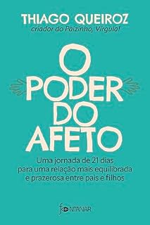 Livro O poder do afeto: Uma jornada de 21 dias para uma relação mais equilibrada e prazerosa entre pais e filhos