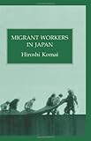 Migrant Workers in Japan, Komai, Hiroshi, 0710304994