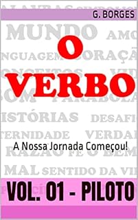 Livro O VERBO: Vol. 01 - PILOTO: A Nossa Jornada Começou!