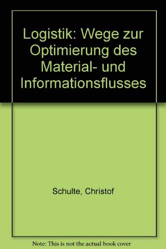 Logistik Wege Zur Optimierung Des Material Und Informationsflusses Amazon De Schulte Christof Bucher