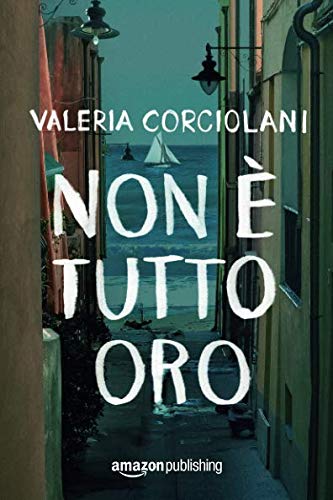 Non è tutto oro – Valeria Corciolani
