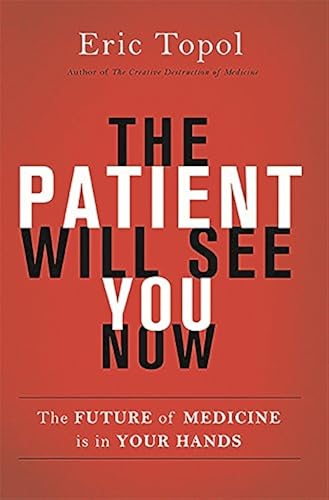 Download The Patient Will See You Now: The Future of Medicine is in Your Hands PDF