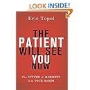 The Patient Will See You Now: The Future of Medicine is in Your Hands