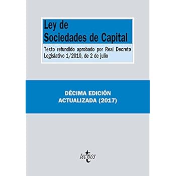 Ley de Sociedades de Capital: Texto refundido aprobado por Real Decreto Legislativo 1/2010, de 2 de julio (Derecho - Biblioteca De Textos Legales)