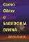 Livro Como Obter A Sabedoria Divina