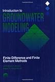 Introduction to Groundwater Modeling : Finite Difference and Finite Element Methods, Wang, Herbert F. and Anderson, Mary P., 012734585X