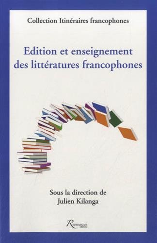 Édition et enseignement des littératures francophones