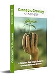 CANNABIS GROWING: A COMPLETE AND SIMPLE GUIDE ON GROWING MEDICAL MARIJUANA AT HOME by Doreen  Weed