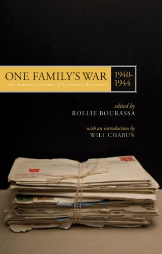 One Family's War: The Wartime Letters of Clarence Bourassa, 1940-1944 (Trade Books Based in Scholarship(TBS)) - Rollie Bourassa