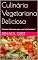 Livro Culinária Vegetariana Deliciosa: “Receitas Saborosas para uma Vida Saudável”