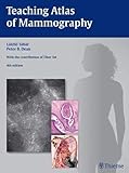 Teaching Atlas of Mammography (RÖFO-Ergänzungsbände) by