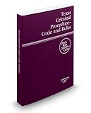 Texas Criminal ProcedureCode and Rules, 2010 ed. (West's Texas Statutes and Codes), West, 0314988122