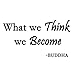 VWAQ What We Think We Become Wall Decal Motivational Stickers Inspirational Vinyl Wall Decals Quotes Office Stickers Workout Room