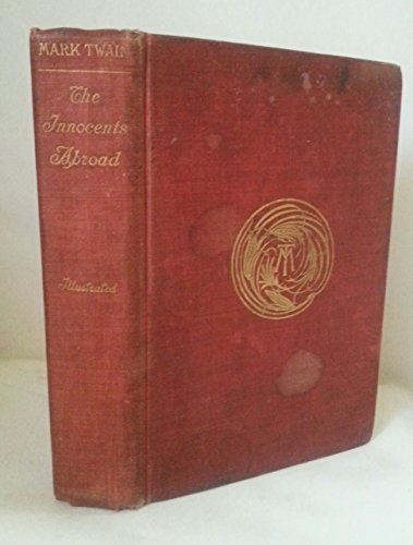 The Innocents Abroad or The New Pilgrim's Progress: Vol. I by (Hardcover)