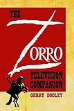 [(The Zorro Television Companion : A Critical Appreciation)] [By (author) Gerry Dooley] published on by 