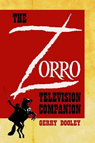 [(The Zorro Television Companion : A Critical Appreciation)] [By (author) Gerry Dooley] published on by Gerry Dooley