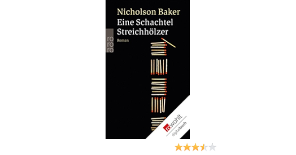 Amazon.com: Eine Schachtel Streichhölzer (German Edition) Ebook : Baker,  Nicholson, Schönfeld, Eike: Kindle Store