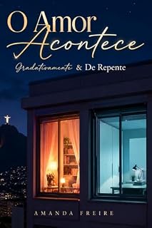 Livro O Amor Acontece: Gradativamente e de repente