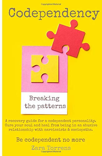 Codependency Breaking The Patterns A Recovery Guide For A Codependent ...