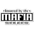 Funny Warning Insured by The Mafia Sticker Decal Funny Vinyl Car Bumper