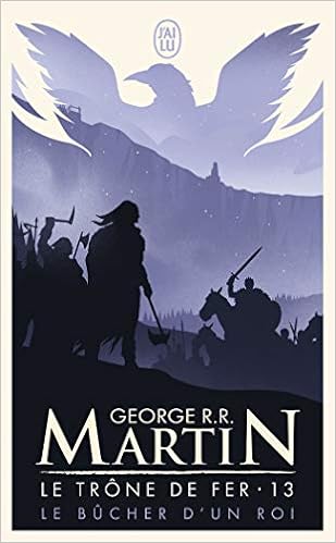 Le Trone De Fer A Game Of Thrones Tome 13 Le Bucher D Un Roi 9782290071137 Amazon Com Books Le Trone De Fer A Game Of Thrones Tome 13 Le Bucher D Un Roi 9782290071137 Amazon Com Books