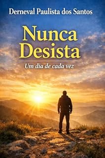 Livro Nunca Desista: “Nunca desista de realizar os seus sonhos”